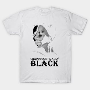 unapologetically black T-Shirt